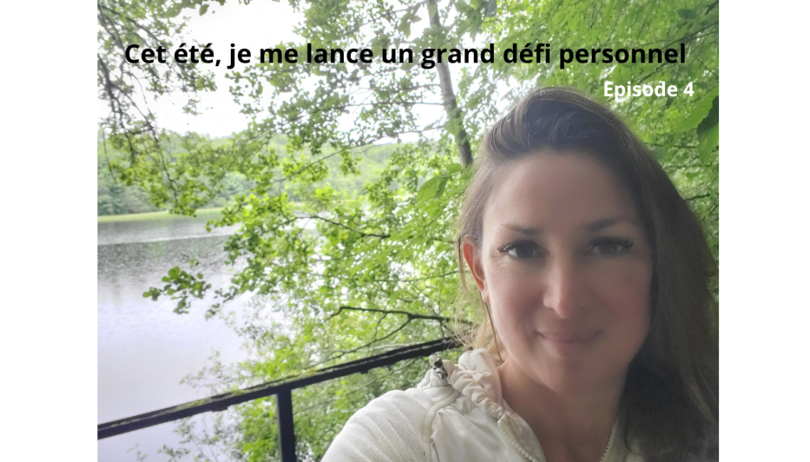 Cet été, je me lance un grand défi personnel E4