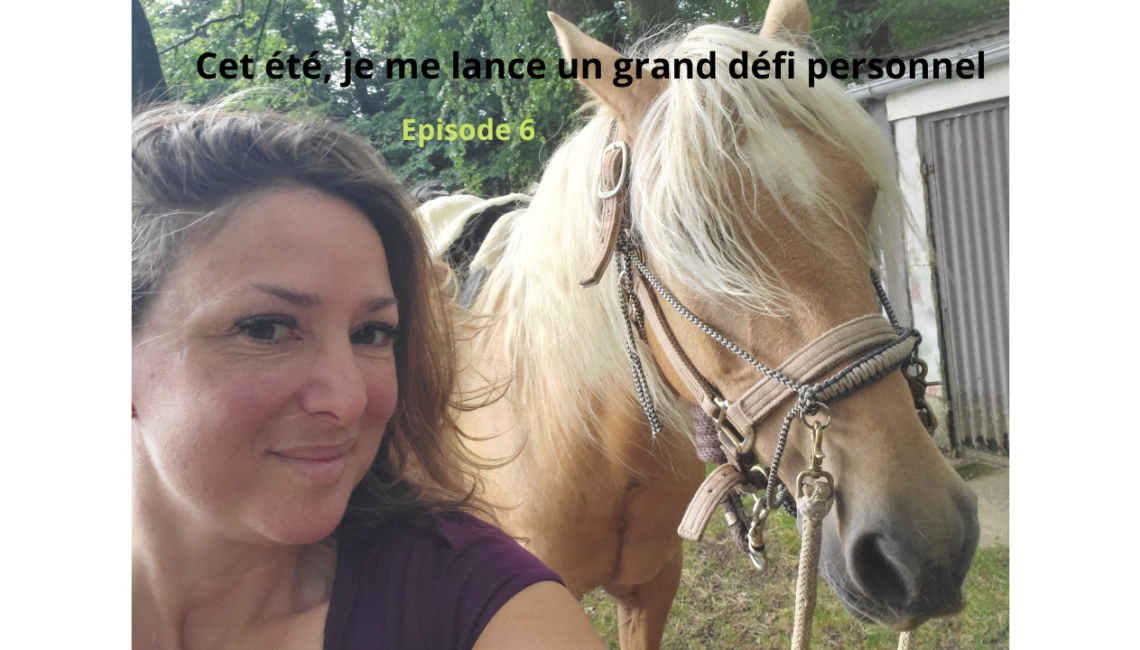 Cet été, je me lance un grand défi personnel Episode 6