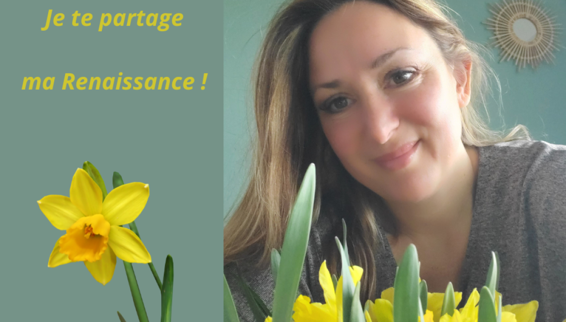 Je te partage ma renaissance !