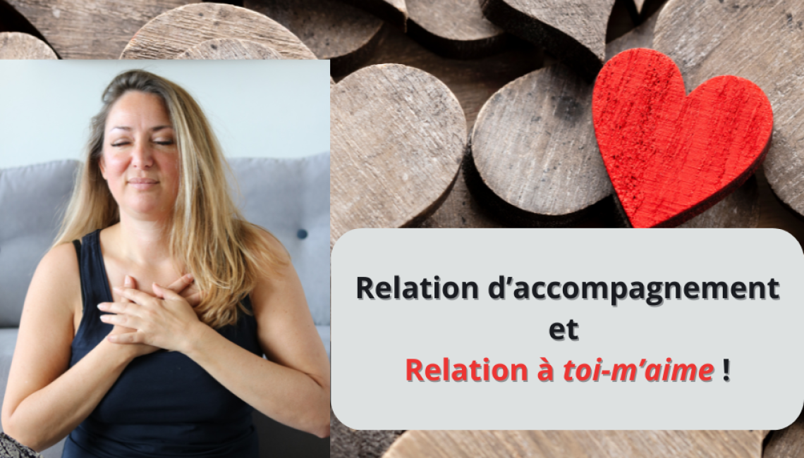 Relation d’accompagnement et relation à toi-m’aime ! (2)